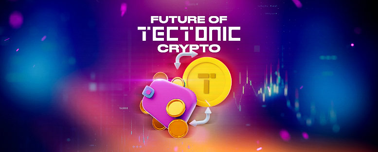 Future of Tectonic Crypto