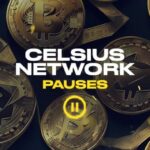 Celsius Network pauses withdrawals, swaps, and transfers